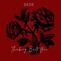 Dede - Thinking Bout You (Explicit)