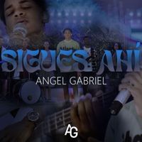 Angel Gabriel - Sigues Ahí