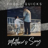 Young Quicks - Matthew's Song
