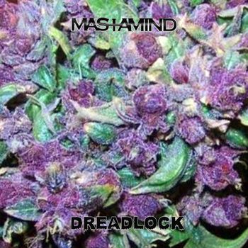 Mastamind - Dreadlock (Explicit)