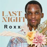 Roxx - Last Night