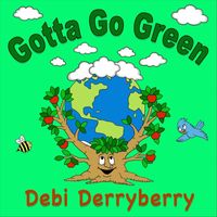 Debi Derryberry - Gotta Go Green