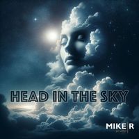MikeR - Head In The Sky