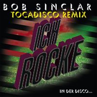 Bob Sinclar - Ich rocke (Tocadisco Remix)