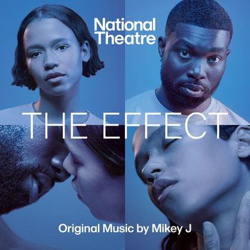 Mikey J & National Theatre - The Effect (World Premiere Recording)
