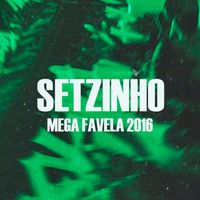 DJ Cabide - Setzinho Mega Favela 2016