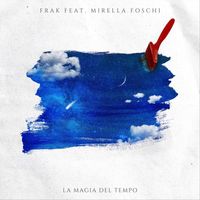 Frak - La magia del tempo (feat. Mirella Foschi)