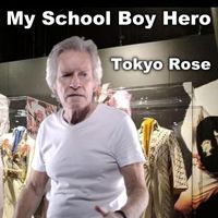 Tokyo Rose - My School Boy Hero