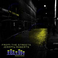 Jeramy Roberts - From the Streets