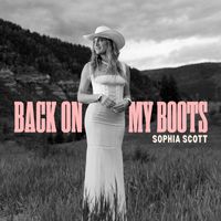Sophia Scott - Back On My Boots