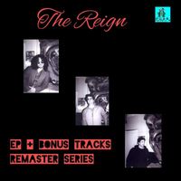 The Reign - EP (Remaster Series + Bonus Tracks)