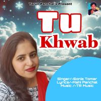 Soniya Tomer - Tu Khwaab (Remix)