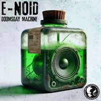 E-Noid - Doomsday Machine (Explicit)