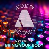Mike Ferullo - Bring Your Body