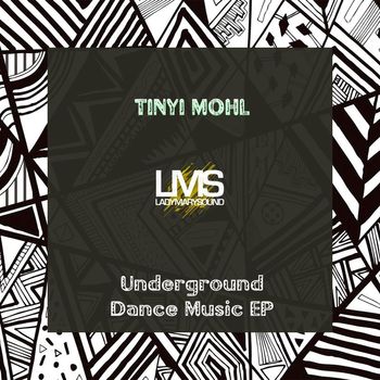 Tinyi Mohl - Underground Dance Music EP