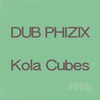 Dub Phizix - Kola Cubes