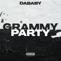 DaBaby - GRAMMY PARTY (Explicit)