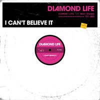 Diamond Life - I Can't Believe It