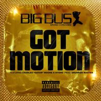 Big Bus - Got Motion (Explicit)