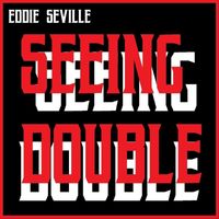 Eddie Seville - Seeing Double