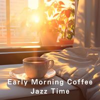 Relaxing Piano Crew - Early Morning Coffee Jazz Time