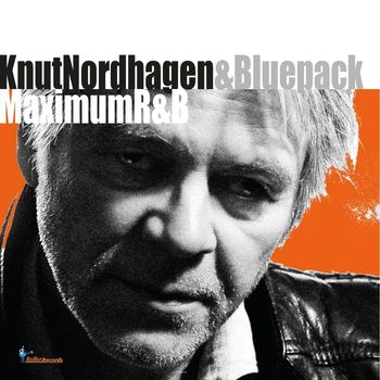 Knut Nordhagen & Bluepack - Maximum R & B