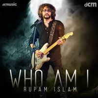 Rupam Islam - Who Am I - Single