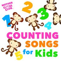 Mother Goose Club - Counting Songs for Kids