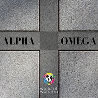 World of Worship - Alpha Omega