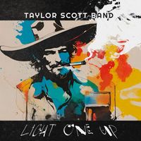 Taylor Scott Band - Light One Up
