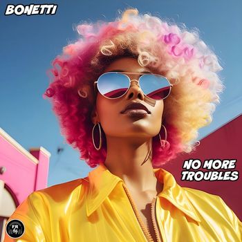 Bonetti - No More Troubles