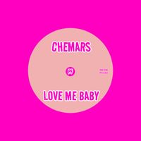 Chemars - Love Me Baby