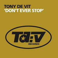 Tony De Vit - Don’t Ever Stop