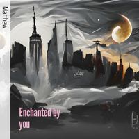 Matthew - Enchanted by You (Acoustic)