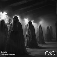 Betoko - Troubles Lost EP