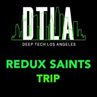 Redux Saints - Trip