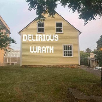 Wrath - Delirious (Explicit)
