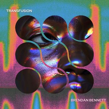 Brendan Bennett - Transfusion