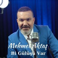 Mehmet Aktaş - Bi Gülüşü Var