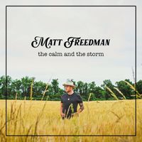 Matt Freedman - The Calm and the Storm