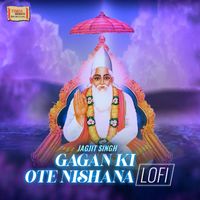Jagjit Singh - Gagan Ki Ote Nishana (LoFi)