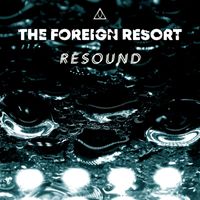 The Foreign Resort - Resound