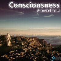 Ananda Shanti - Consciousness