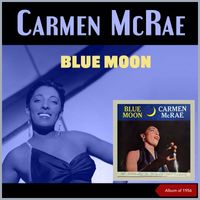 Carmen McRae - Blue Moon (Album of 1956)