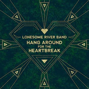 Lonesome River Band - Hang Around for the Heartbreak