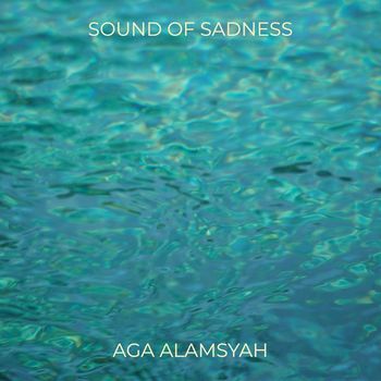 Aga Alamsyah - Sound of Sadness