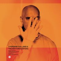 Stéphane Galland - Stéphane Galland & The Rhythm Hunters