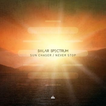 Solar Spectrum - Sun Chaser / Never Stop