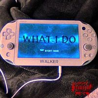 Walker - What I Do (Explicit)