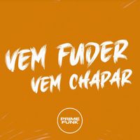 MC Badola, DJ Badola Quiriqui Mutante and MC Mauricio da V.I - Vem Fuder Vem Chapar (Explicit)